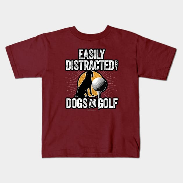 Easily Distracted by Dogs and Golf Kids T-Shirt by eBrushDesign